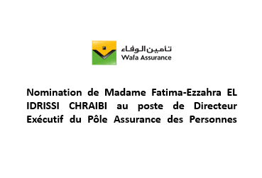 Nomination de Mme Fatima-Ezzahra EL IDRISSI CHRAIBI au poste de Directeur Exécutif du Pôle Assurance des Personnes